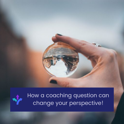 How a coaching question can change your perspective!